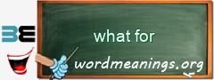 WordMeaning blackboard for what for